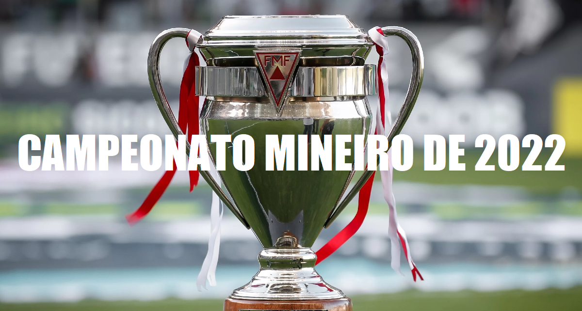 CAMPEONATO MINEIRO DE 2022